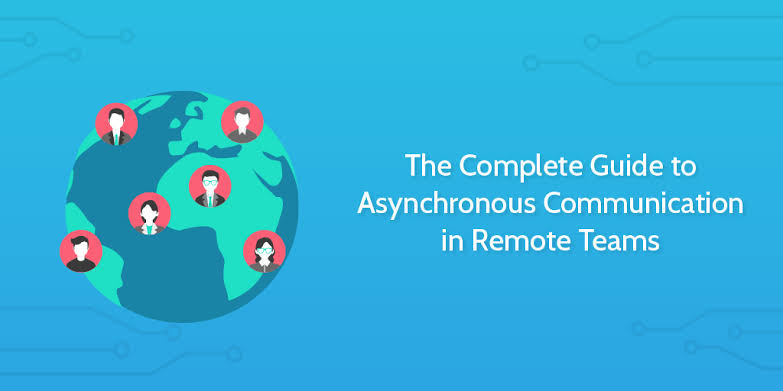 Why Asynchronous Communication is the Future of Remote Teams